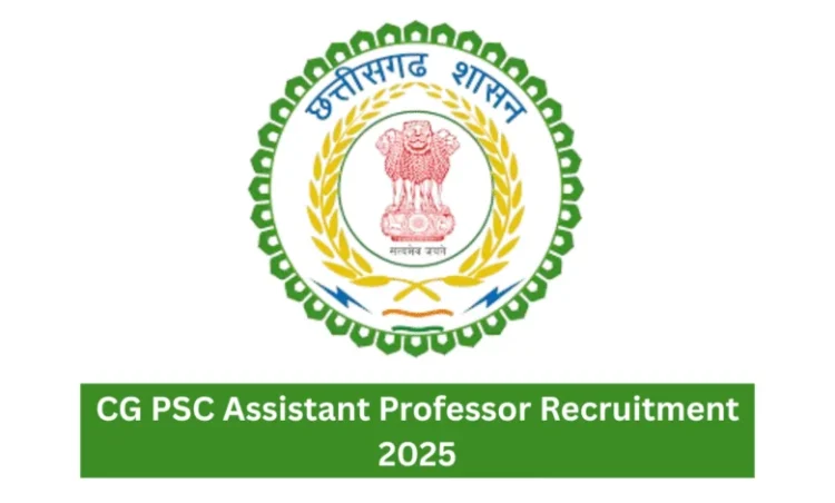 Chhattisgarh samachar: छत्तीसगढ़ में असिस्टेंट प्रोफेसर के पदों पर सीधी भर्ती, CGPSC ने जारी किया नोटिफिकेशन